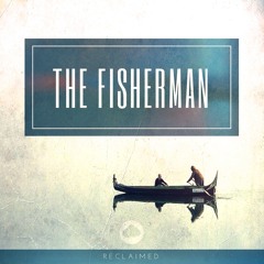 Reclaimed - The Fisherman