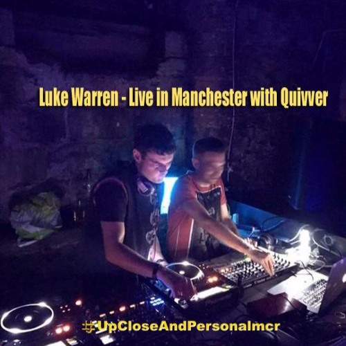 Luke Warren - Live In Manchester With Quivver