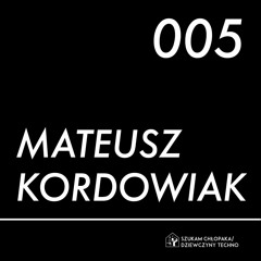 Szukam chłopaka/dziewczyny techno #005: Mateusz Kordowiak