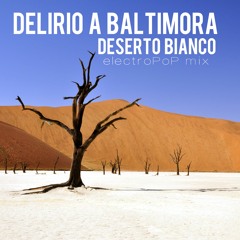 DESERTO BIANCO (electroPOP Mix) - The DAB - Delirio A Baltimora