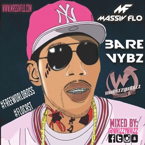 #FLOCAST 10 - Bare Vybz @whizzywhizz x Vybz Kartel #MassivFlo