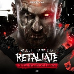 Malice ft. Tha Watcher - Retaliate (Retaliate 2017 Anthem)