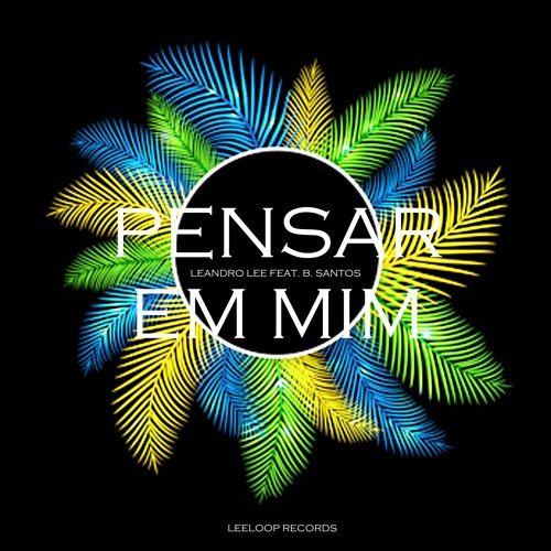 Leandro Lee ft. B.Santos - Pensar Em Mim