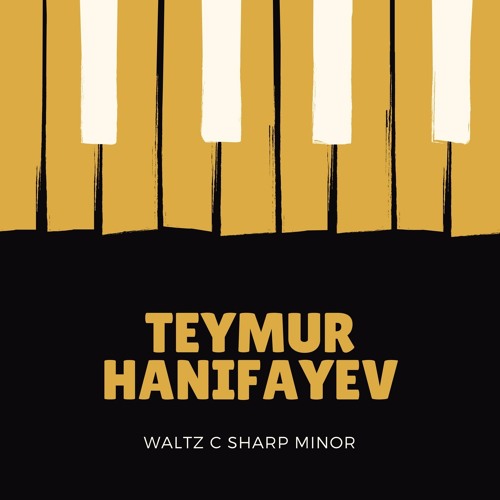 Teymur Hanifayev - Frédéric Chopin: Waltz Op. 64 No. 2 in C Sharp Minor
