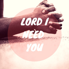 Matt Maher - Lord I Need You (Cover)