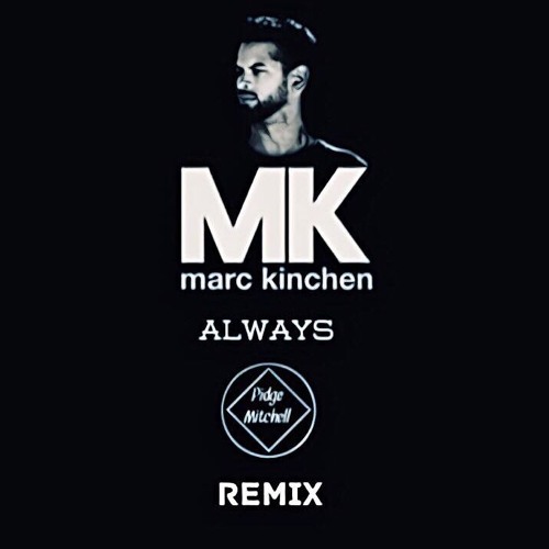 MK - Always (Ft. Alana) (Pidge Mitchell Remix) [Free DL]