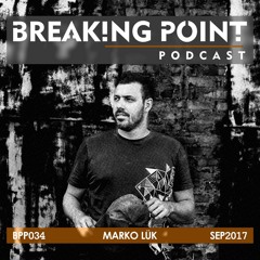 Marko Luk - Breaking Point Podcast 034