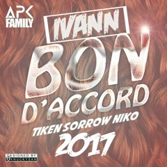 IVANN x Tiken x Sorrow x Niko _ Bon Daccord(Official  2017) BUY for Full[Link in description]
