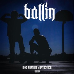 Ballin- Nixo Fortune x DatBoyRob