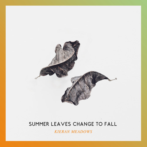 Kieran Meadows - Summer Leaves Change To Fall - (A Cuffing Season Mix)