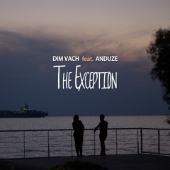 The Exception (feat. Anduze)