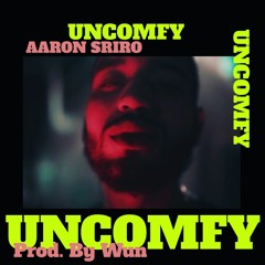 Uncomfy (Prod. By Wun)