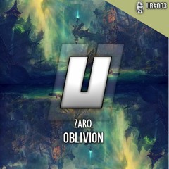 Zaro - OBLIVION (Original mix)[FREE DOWNLOAD] [URR003]