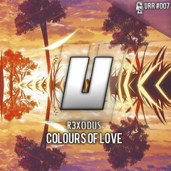 R3XODUS - Colours of love (Original mix) [FREE DOWNLOAD]