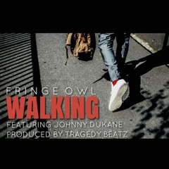 Walking (produced by Tragedy Beatz) w/ Johnny Dukane