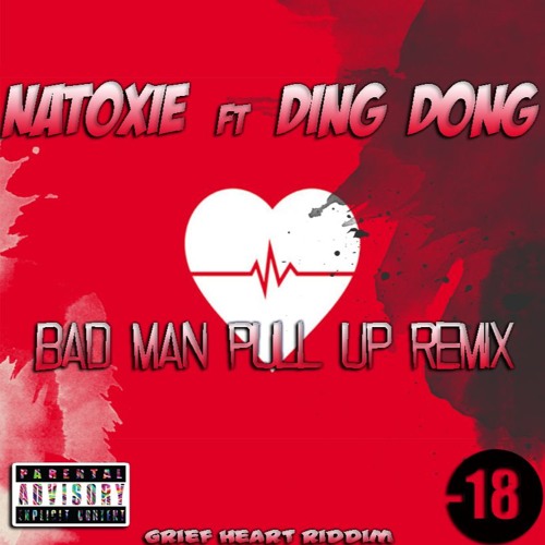 Natox X Ding Dong - Bad Man Pull UP Remix (Grief Heart Riddim)