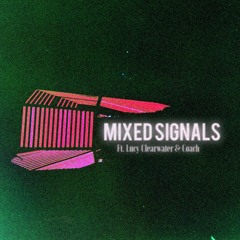 Mixed Signals Ft. Lucy Clearwater & Coach