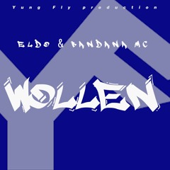 Eldo & Bandana MC - Wollen (prod. by Yung Fly)