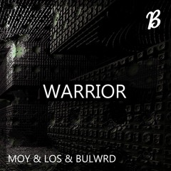 Moy & Los & BULWRD - Warrior