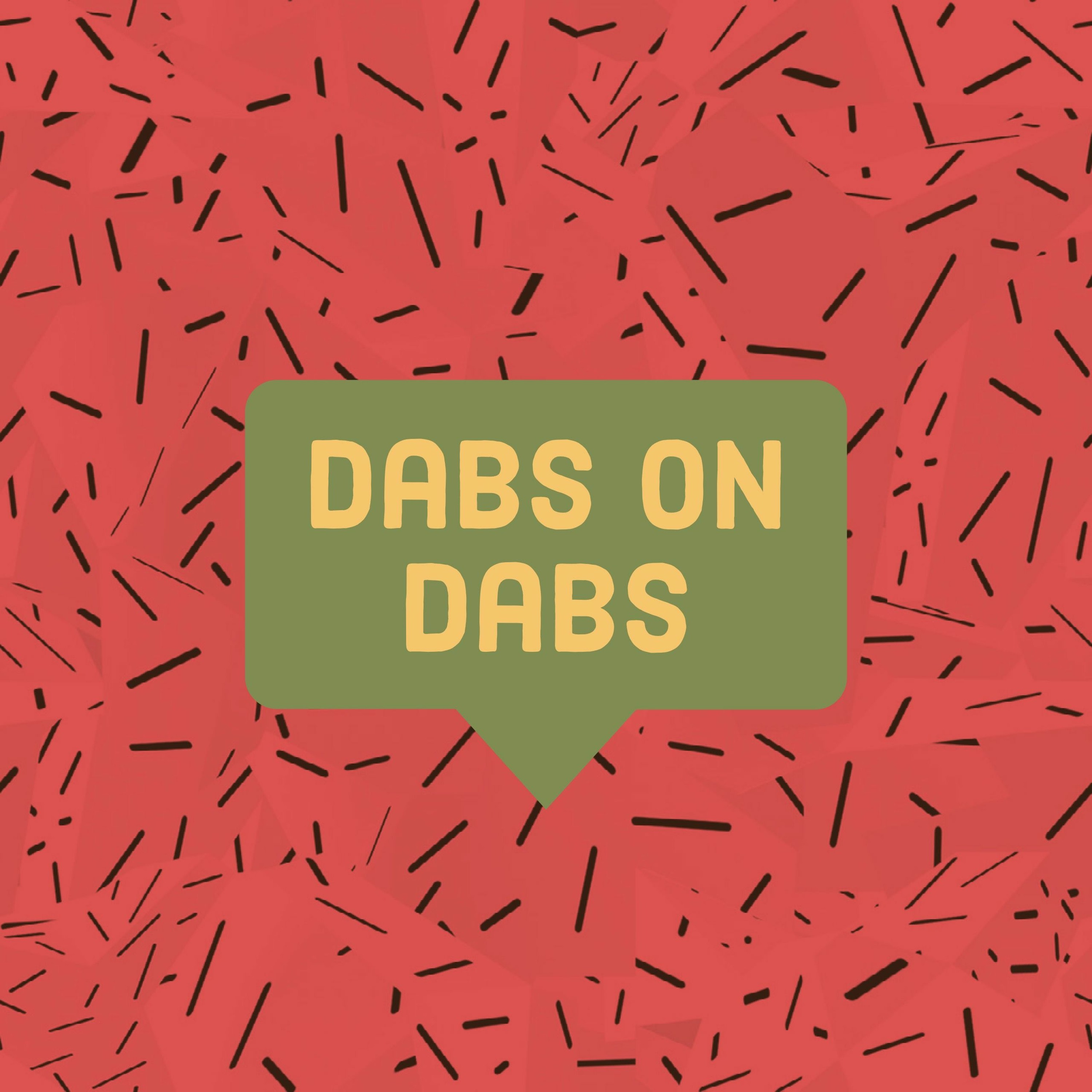 Episode 2 - Dabs on Dabs episode artwork