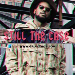 "STILL THE CASE" 2017 | PROD GALVXY NO.5 (Schoolboy Q Instrumental)