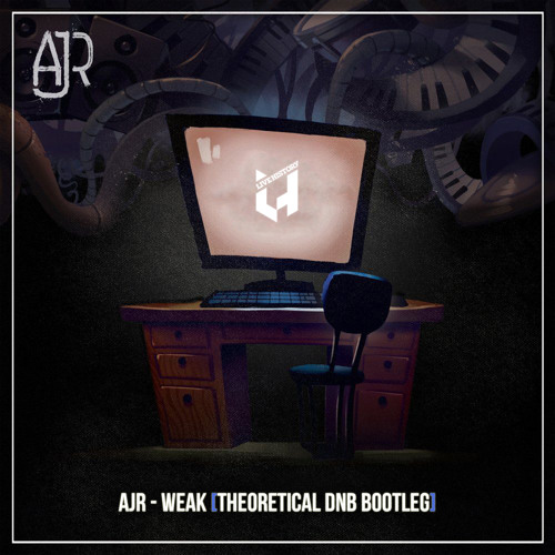 AJR - Weak (Theoretical DnB Bootleg)