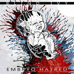 Embryo Hatred