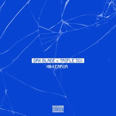 Drk Blade x Triple Six - "404 Error" [prod by. LilWitchKing]