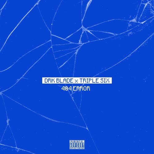 Drk Blade x Triple Six - "404 Error" [prod by. LilWitchKing]