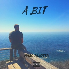 A Bit  [Prod. Marc Aliotta]