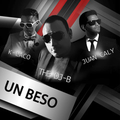 TheDjB- Un Beso (ft. Juan Caly & K - Laco)