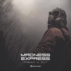 Madness Express - Freak U Out