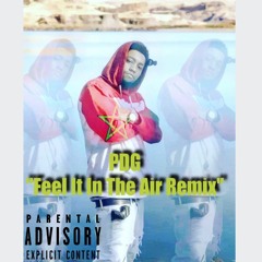 PDG-Feel It In The Air Remix (Prod By NFLYAYO)