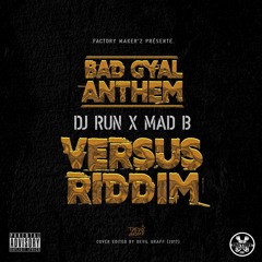 MAD B X DJ RUN - BAD GYAL ANTHEM ( Factory Maker )