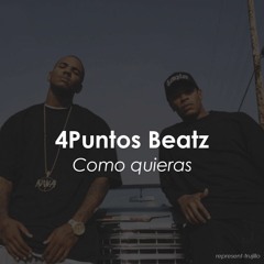 Cuatro Puntos Beatz - Como Quieras