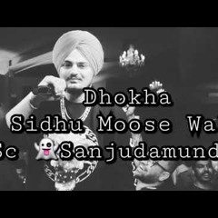 Dhokha - Sidhu Moose Wala