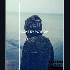 Poetic Contemplation - Shakeric