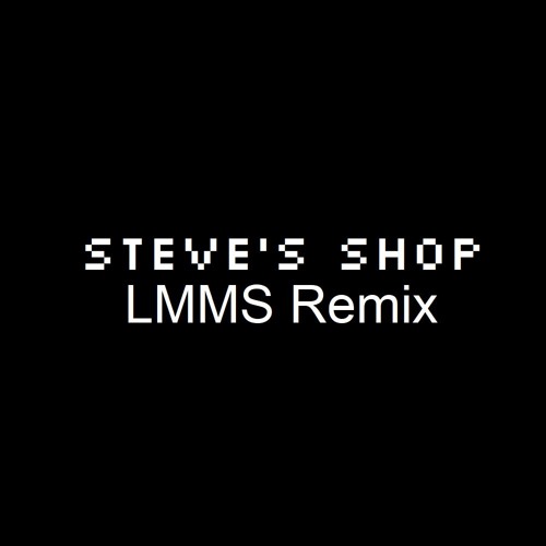 Steve's Shop (LMMS Version)