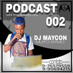 PODCAST 002 DJ MAYCON PART:(DJ TUFÃO DO ATR E MC NEGO BELO)