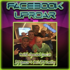 Facebook Uproar: Live Sunday Sessions 22-10-17 With Special guests DJ Gonzo & MC/DJ Cally