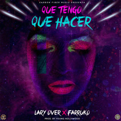Que Tengo Que Hacer (Lary Over ❌ Farruko) 💥ECHA💥