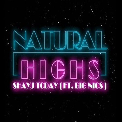 NATURAL HIGHS feat. Big Nics