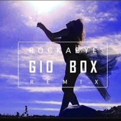 Rockabye Remix By Gio Box