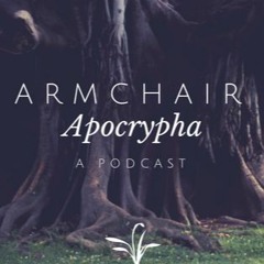 Armchair Apocrypha - Pilot
