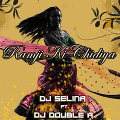 Ramji Ki Chidiya (DJ Selina ft. DJ Double A)