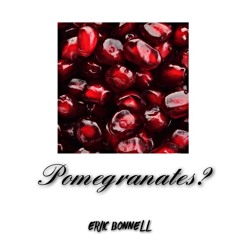 Pomegranates?