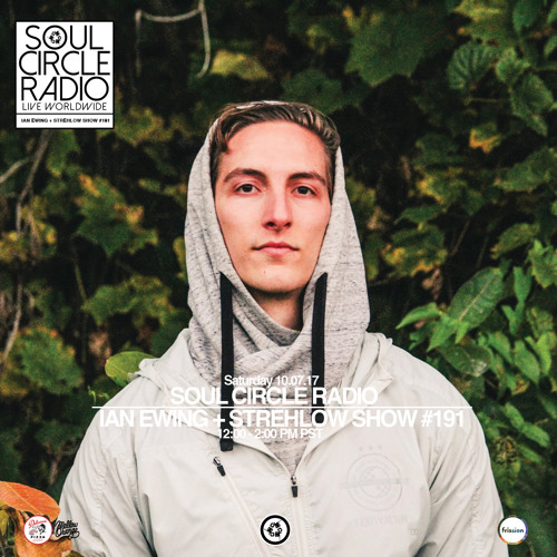 Stream Ian Ewing + Strehlow Show #191 by Soul Circle Radio | Listen online  for free on SoundCloud