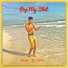 Pop My Shit- Kelrecio (Prod. By Jefe)