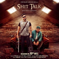 Shit Talk (FULL SONG) Deep Jandu | Karan Aujla | New Punjabi Song 2017