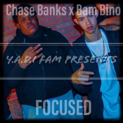 Chase Banks Ft Bam Bino - Focused